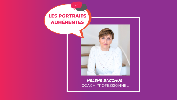Portrait adhérente : Hélène Bacchus
